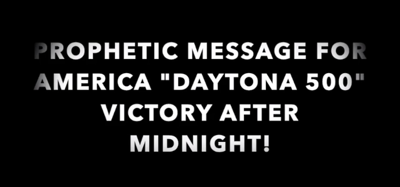 Prophetic Message For America/Trump Daytona 500 Victory After Midnight Scottish Connection/17+17