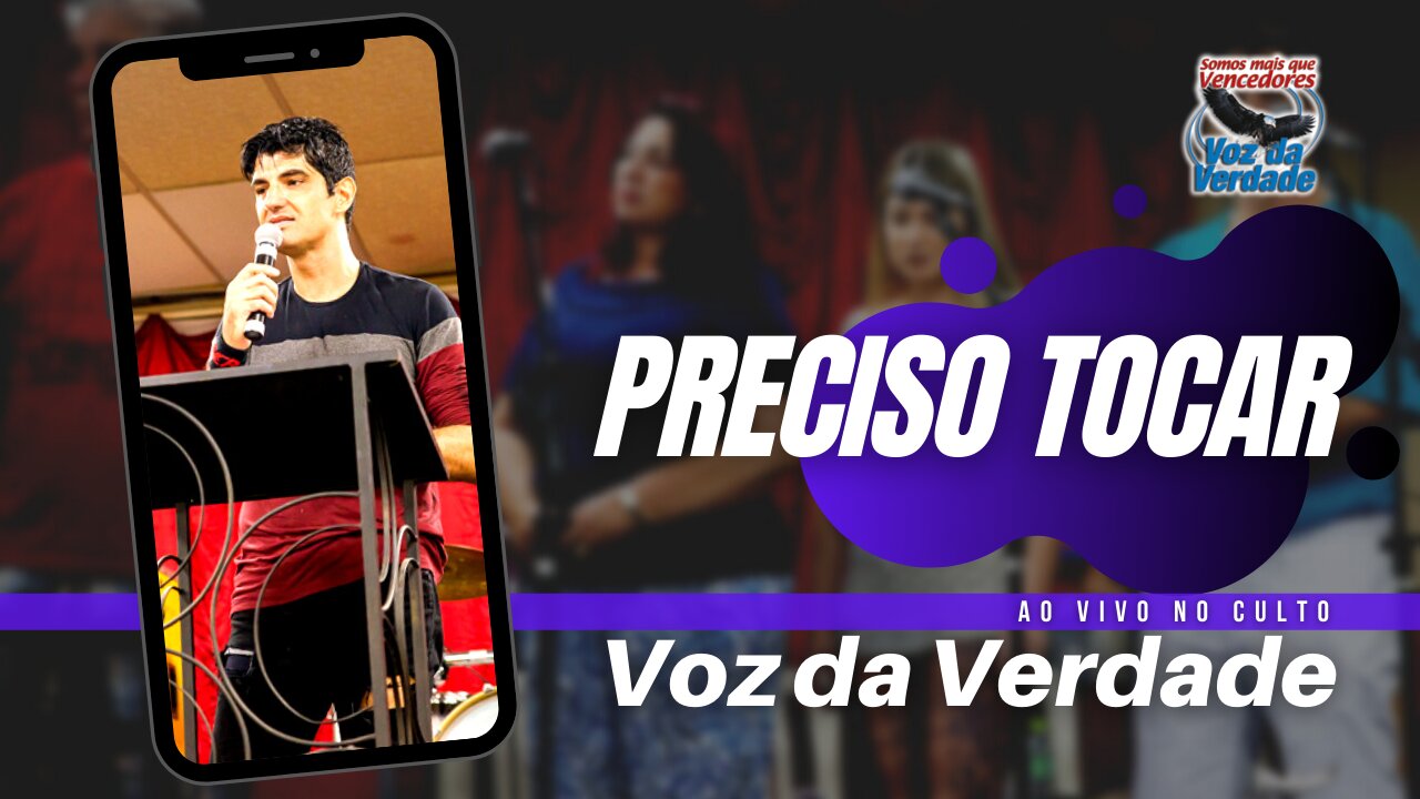 Preciso Tocar - "ao vivo" - Voz da Verdade (Culto)