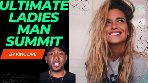 ULTIMATE LADIES MAN SUMMIT !