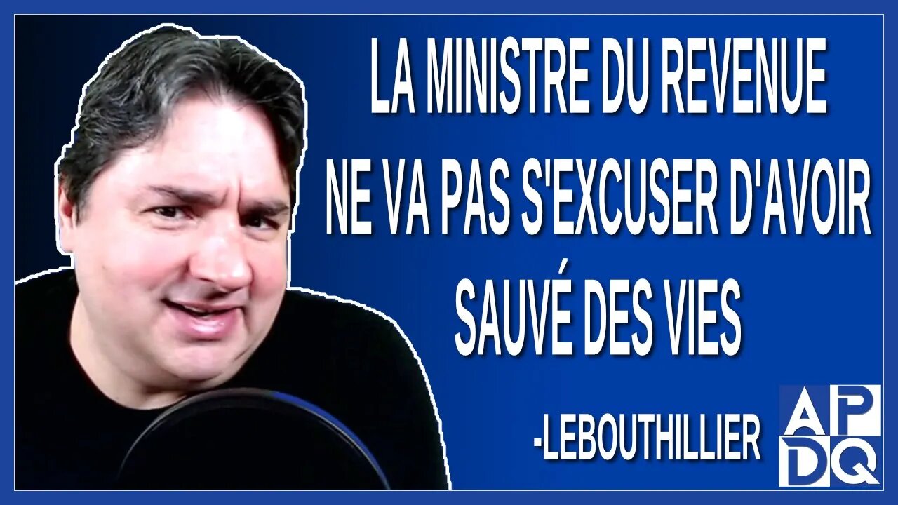 La ministre du Revenu ne va pas s'excuser d'avoir sauvé des vies