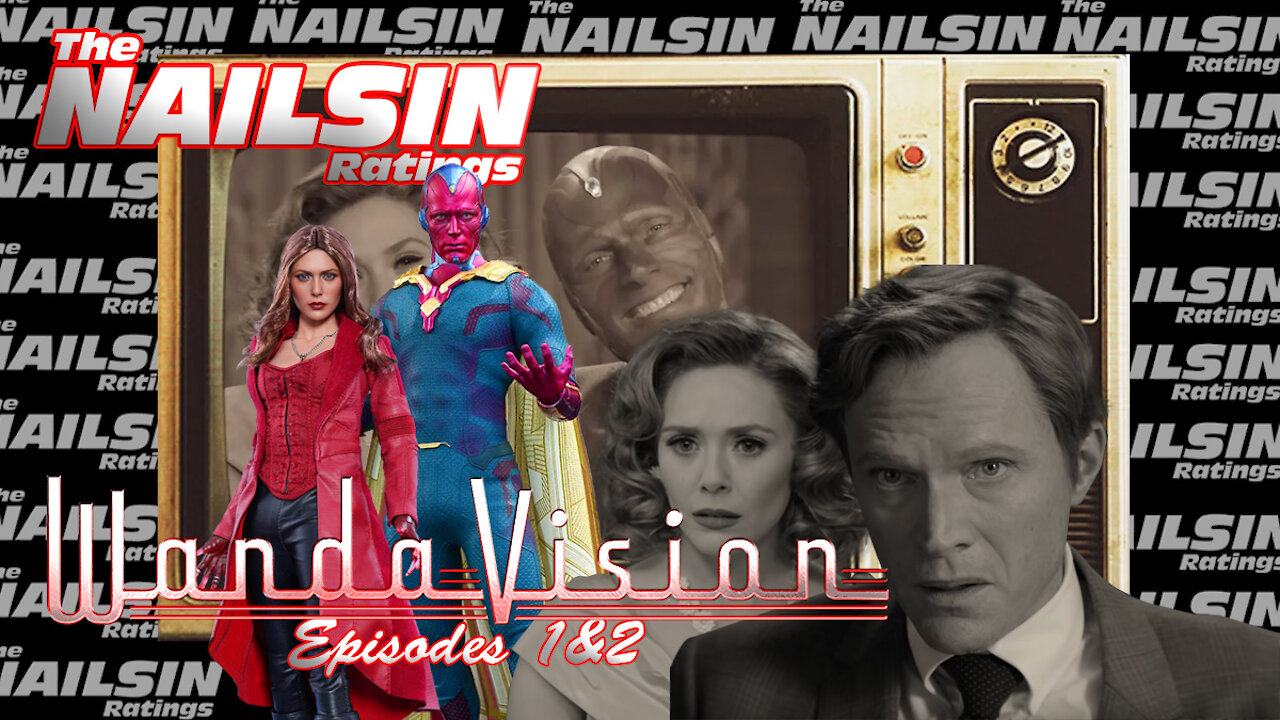 The Nailsin Ratings: WandaVision Episodes 1&2
