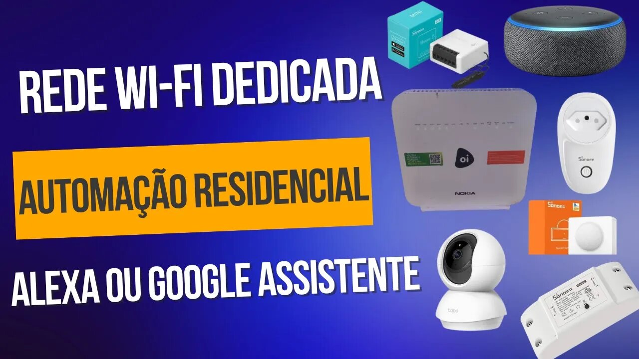 REDE DEDICADA PARA AUTOMAÇÃO COM ALEXA, GOOGLE HOME #automacaoresidencial