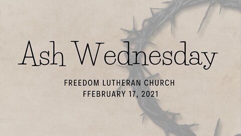 Ash Wednesday - February 17, 2021