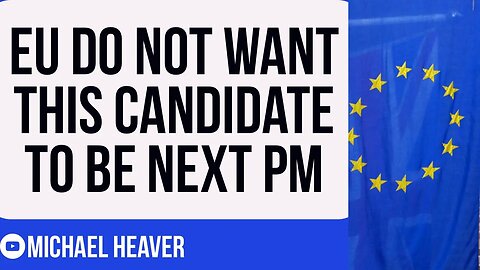 Eurocrats FEAR This Candidate Will Become PM