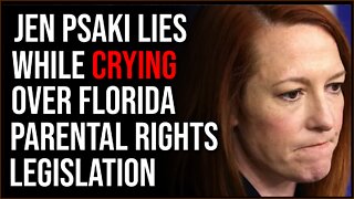 Jen Psaki Lies While Crying About Florida Parental Rights Bill