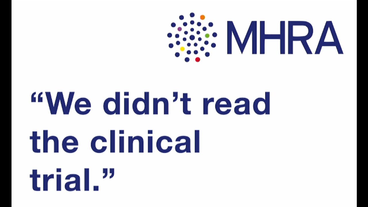 UK´s Medicines & Healthcare Products Regulatory Agency didn´t read the clinical trial on Pfizer