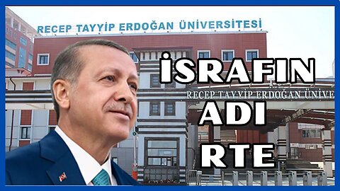 RTE Üniversitesi'nde Kaynak İsrafı!