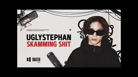 UGLYSTEPHAN - Skamming Shit - Toaster Live