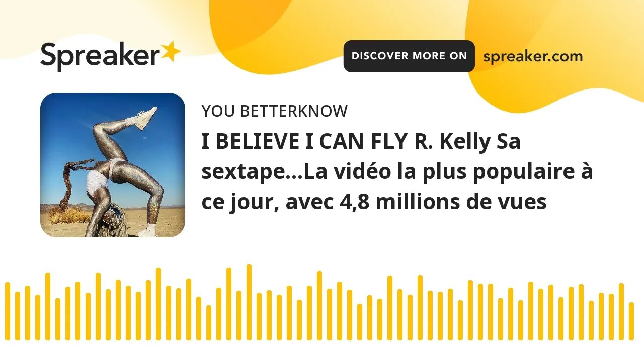 I BELIEVE I CAN FLY R. Kelly Sa sextape…La vidéo la plus populaire à ce jour, avec 4,8 millions de v