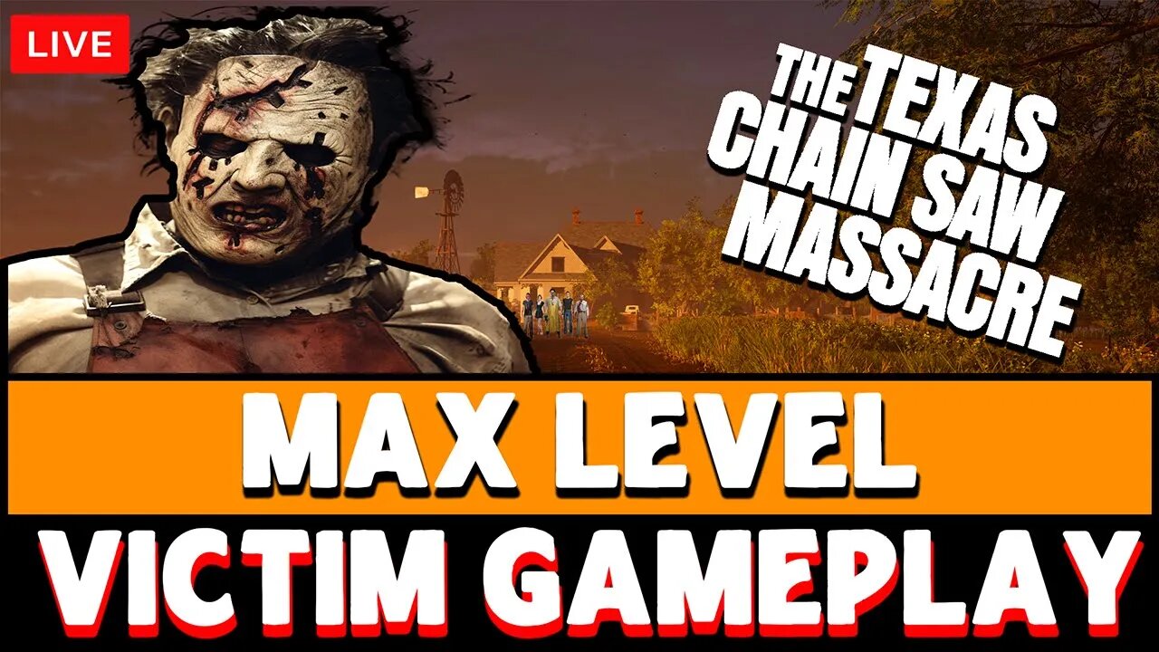 🔴LIVE! The Texas Chainsaw Massacre - Max Level Escape Gameplay