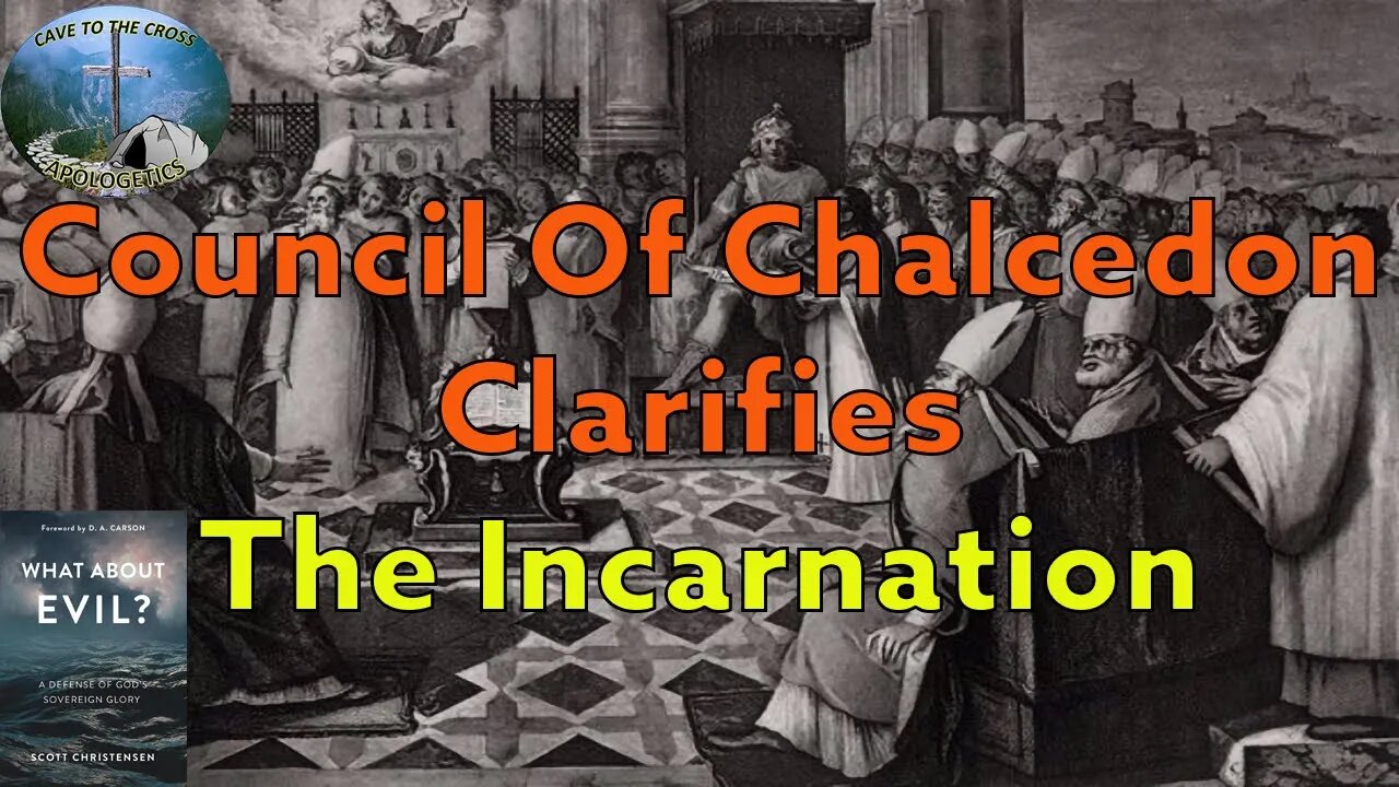 Council of Chalcedon Clarifies The Incarnation