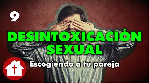 Desintoxicación Sexual 9: Escogiendo a tu Pareja