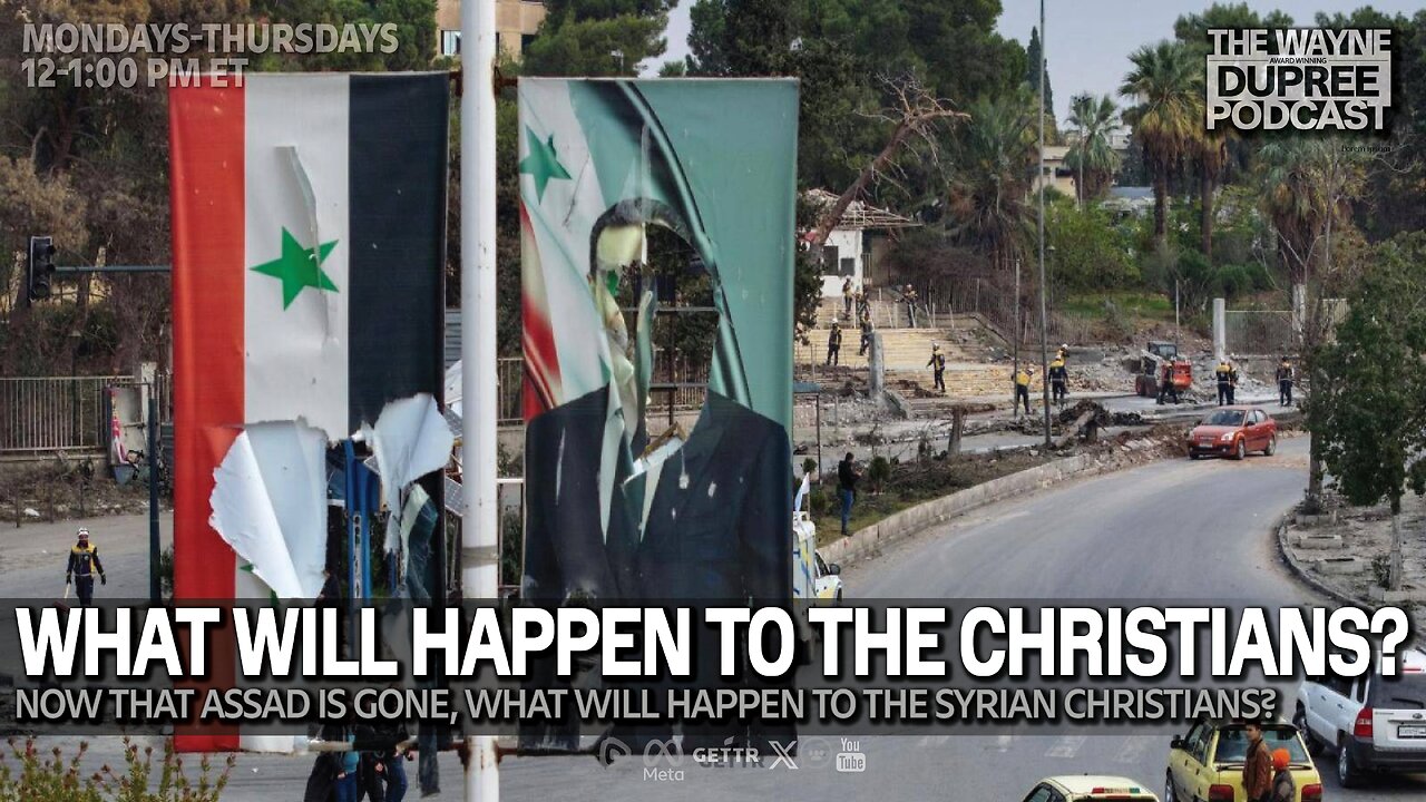 E2007: Biden Backed The Syrian Rebels, What Happens To The Syrian Christians? 12/9/24