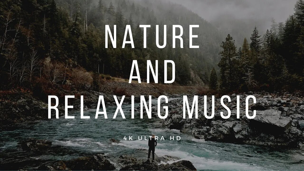 Nature 4K - Beautiful Relaxing Music for Deep Focus