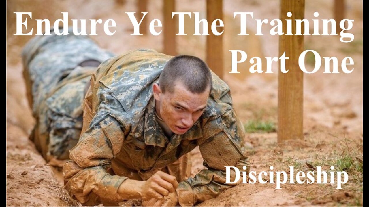 Endure Ye The Training - Part One - Discipleship