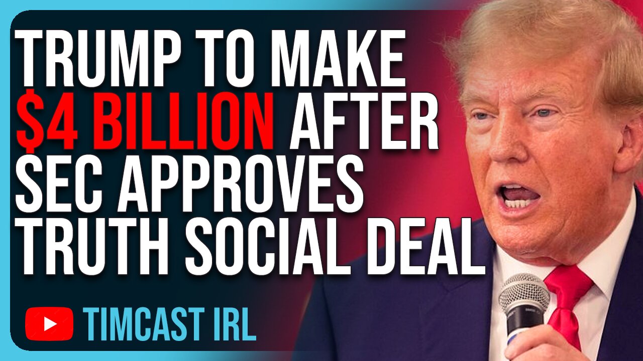 Trump To Make $4 BILLION After SEC APPROVES Truth Social Deal, HUGE WIN