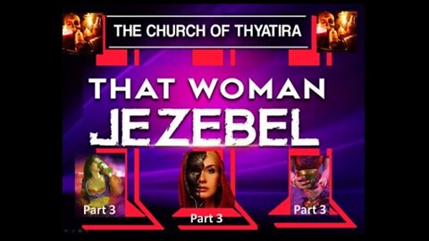 The Jezebel Prophecy, Part 3 of the Prophetess in the Church of Thyatira