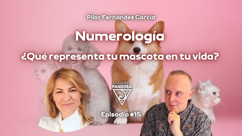 Numerología: ¿Qué representa tu mascota en tu vida? con Pilar Fernández García