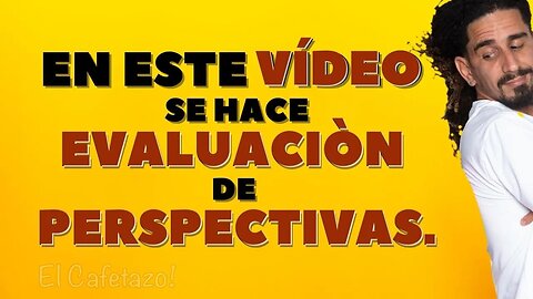 En este vídeo se hace EVALUACIOÓN de PERSPECTIVAS.