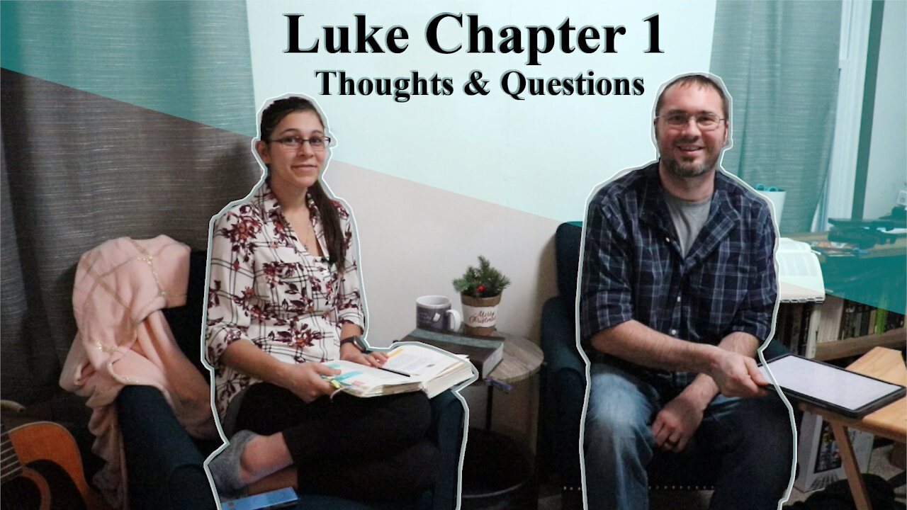 Luke Ch. 1 - Thoughts & Questions