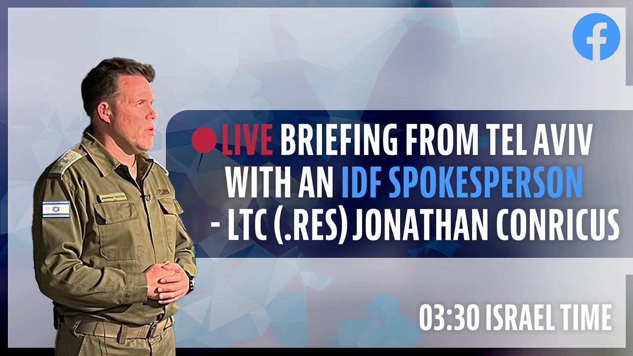 Live briefing from Tel Aviv—with an IDF Spokesperson