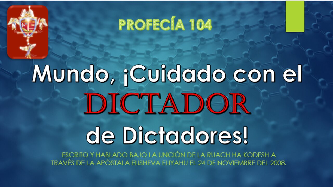 PROFECÍA 104 - Mundo, ¡Cuidado con el Dictador de Dictadores!