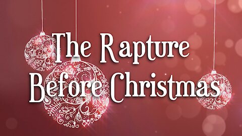 The Rapture Before Christmas