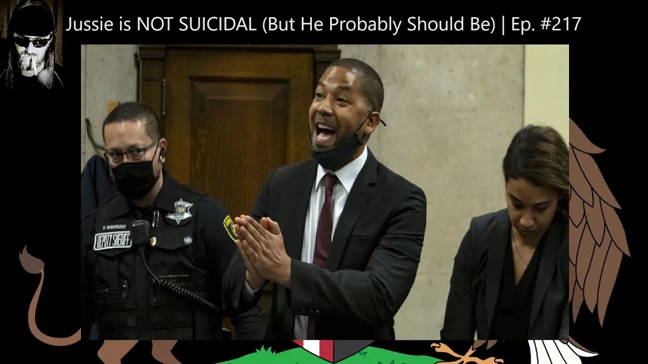 Jussie is NOT SUICIDAL (But He Probably Should Be) | Ep. #217