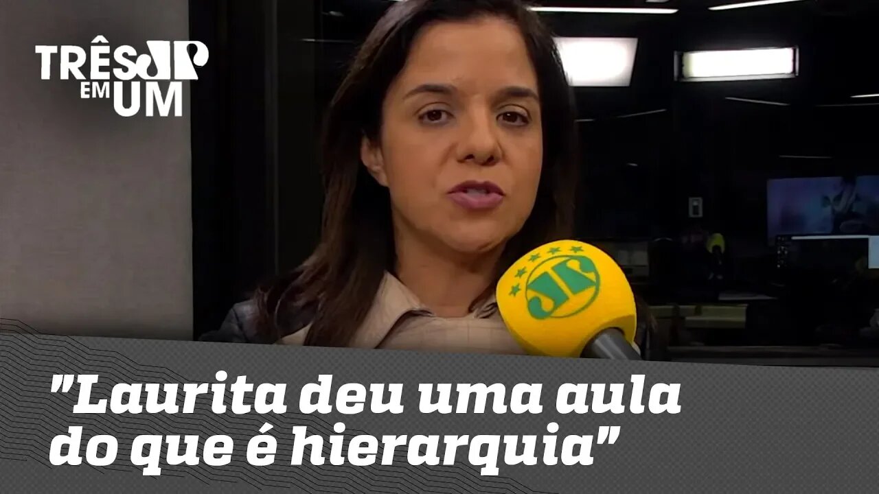 Vera Magalhães: "Laurita Vaz deu uma aula do que é hierarquia"