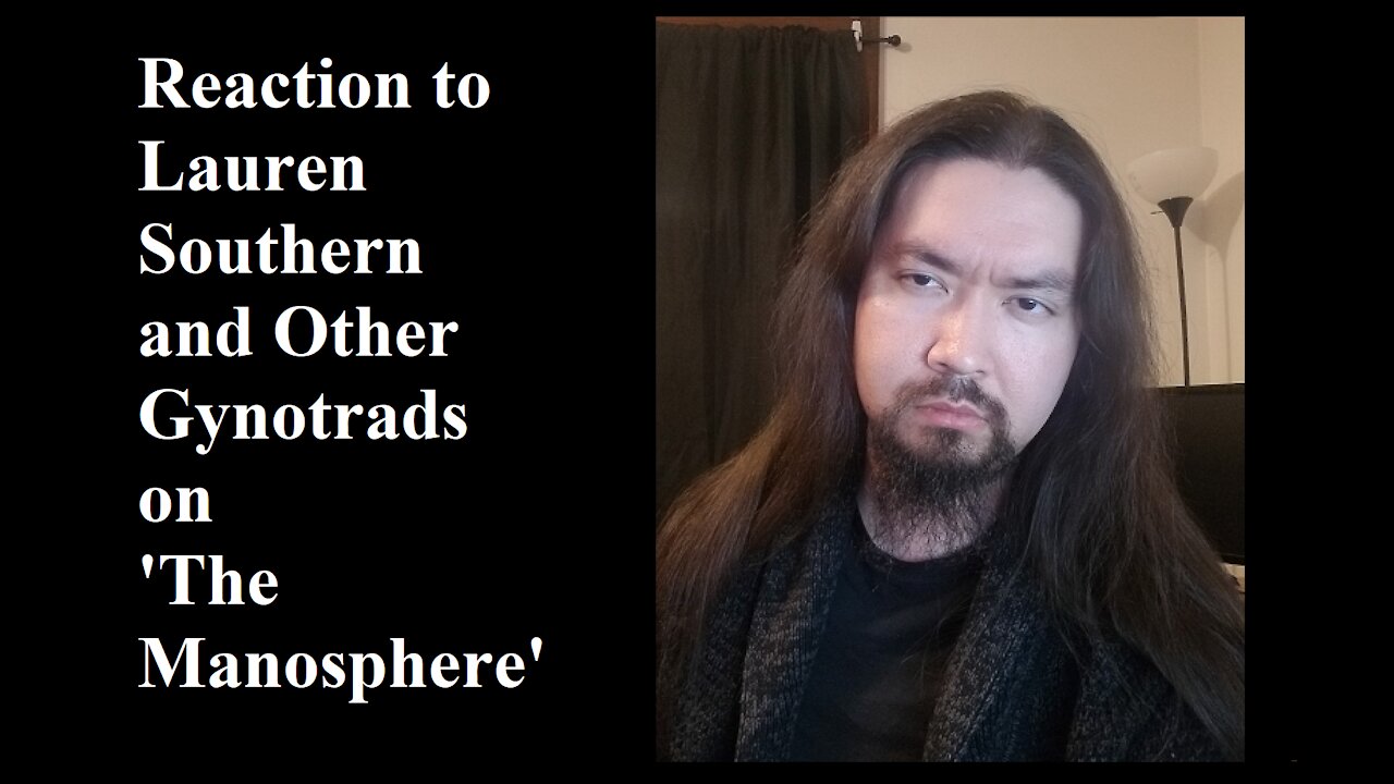 Reaction to Lauren Southern and Other Gynotrads on 'The Manosphere'
