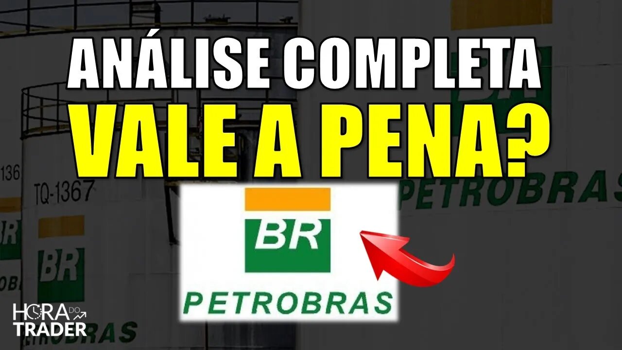 🔵 PETR4: AINDA VALE A PENA INVESTIR EM PETROBRÁS (PETR4)? | ANÁLISE COMPLETA PETR4