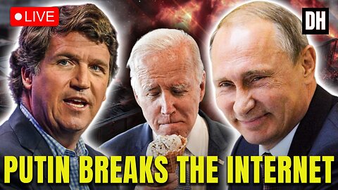 TUCKER CARLSON PUTIN INTERVIEW BREAKS INTERNET | UKRAINE IN SHAMBLES | US TROOPS OCCUPY CHINA