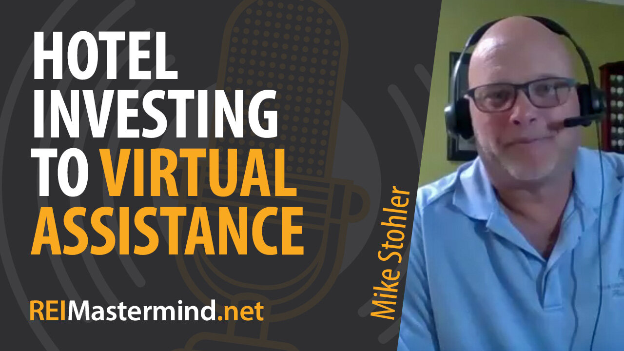 Hotel Investing to Virtual Assistants with Mike Stohler