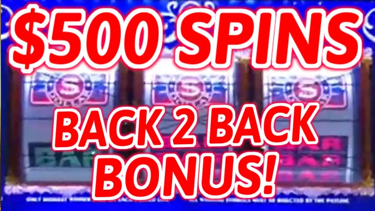 BACK TO BACK BONUS ON $500 HIGH LIMIT TOP DOLLAR!!!