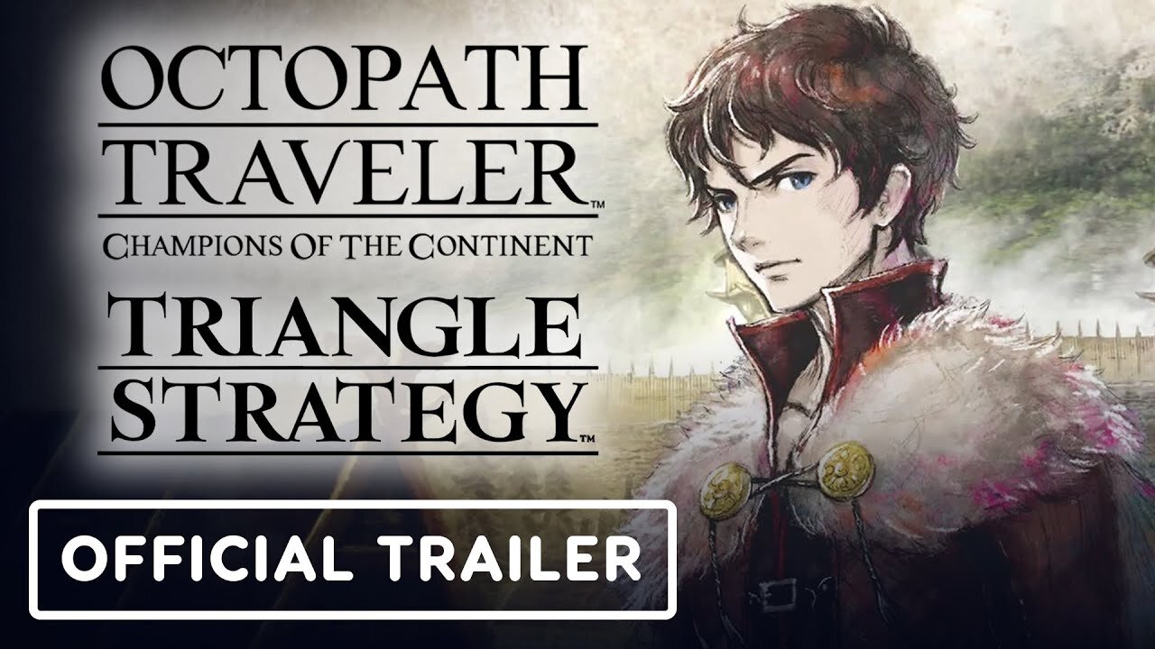 Octopath Traveler: Champions of the Continent x Triangle Strategy - Official Serenoa Trailer