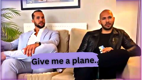What do You mean You just got a plane? Andrew Tate