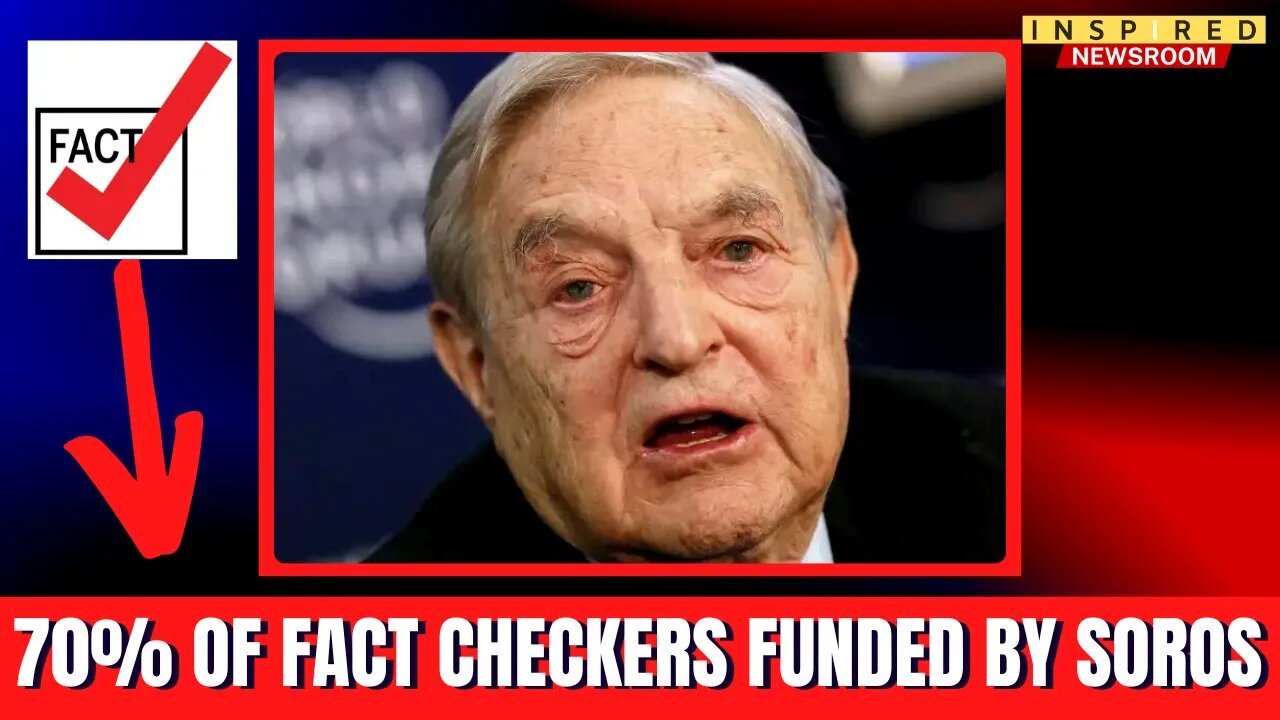 George Soros Funds ‘Fact Checkers’ To Silence Dissent