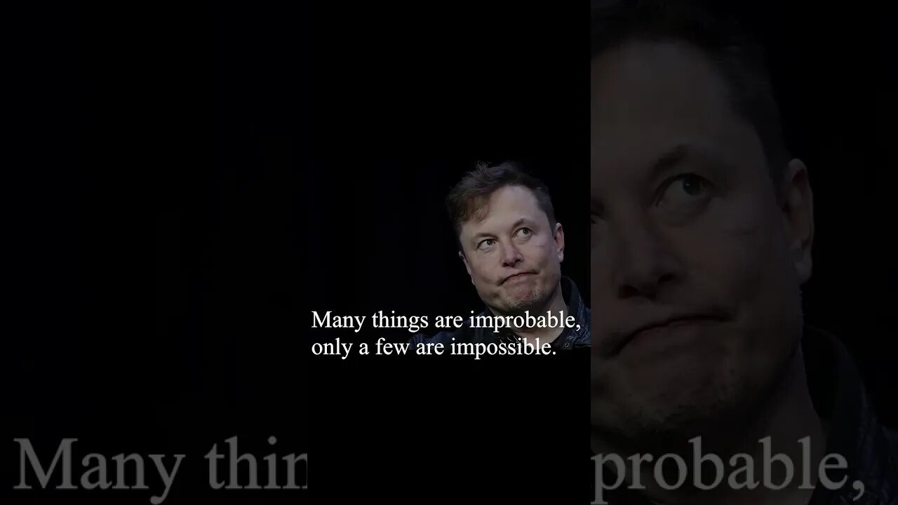 Elon Musk Quote - Many things are improbable...