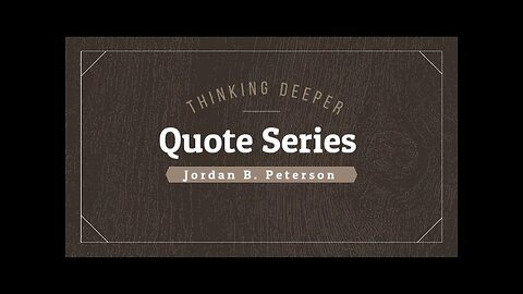 Jordan B Peterson - Quotes