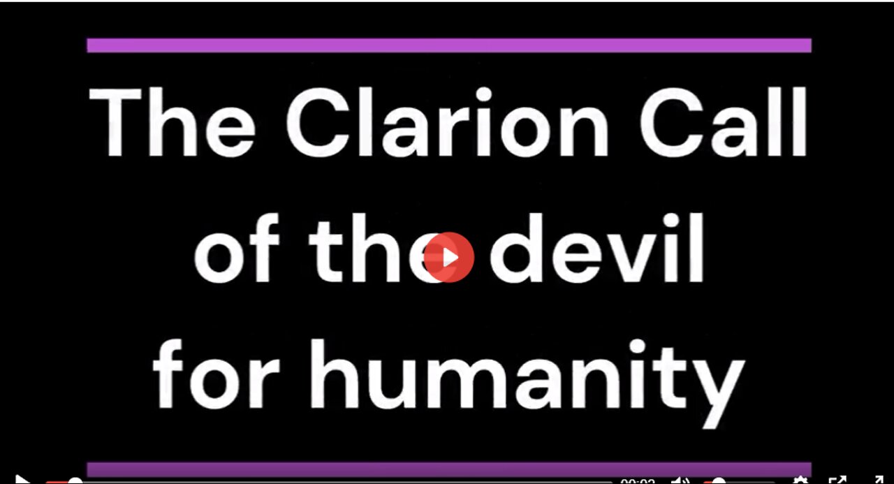 The Clarion Call Of The Devil For Humanity