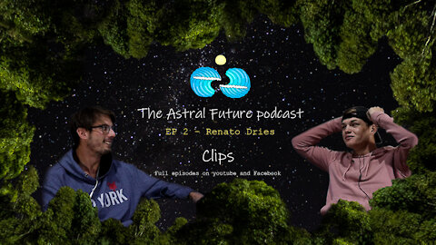 The Astral Future Podcast EP 2 Renato Dries