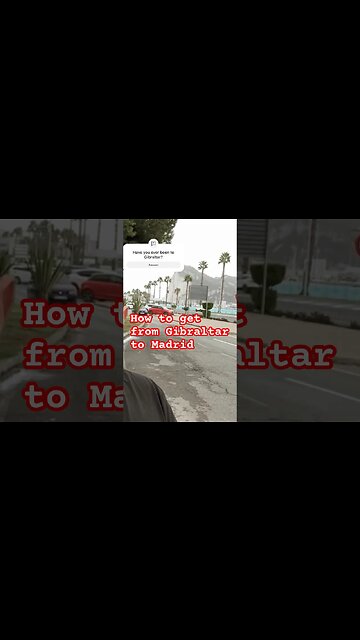 Gibraltar to Madrid