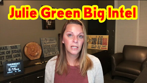 Julie Green Big Intel 8-22-22
