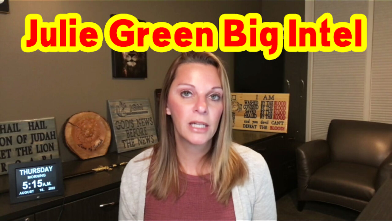 Julie Green Big Intel 8-22-22