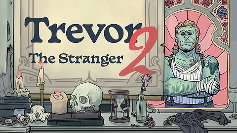 Trevor, Tape 2 The Stranger Prologue