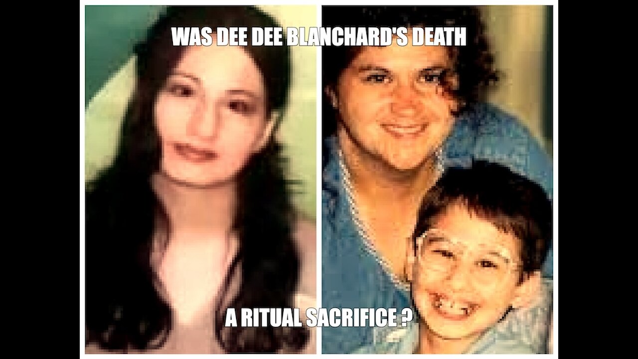 Was Dee Dee Blanchard's D3ath A Ritual Sacrifice?