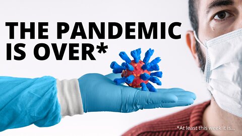 The Pandemic Is Over*