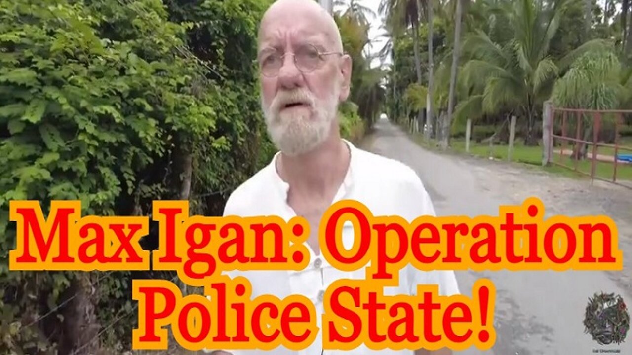 Max Igan: Operation Police State!