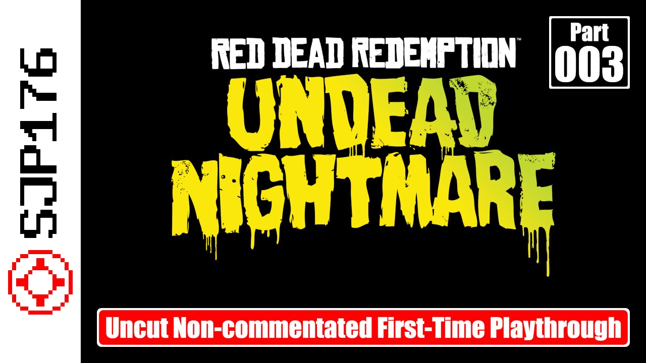 Red Dead Redemption: Undead Nightmare—Part 003—Uncut Non-commentated First-Time Playthrough