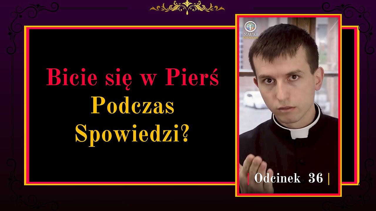 Bicie się w Pierś podczas Spowiedzi? | Odcinek 36